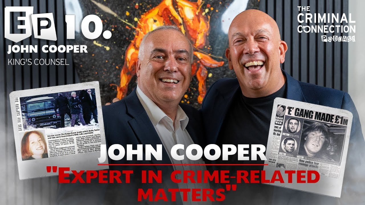 John Cooper Kings Counsel on The Criminal Connection Podcast Episode #10