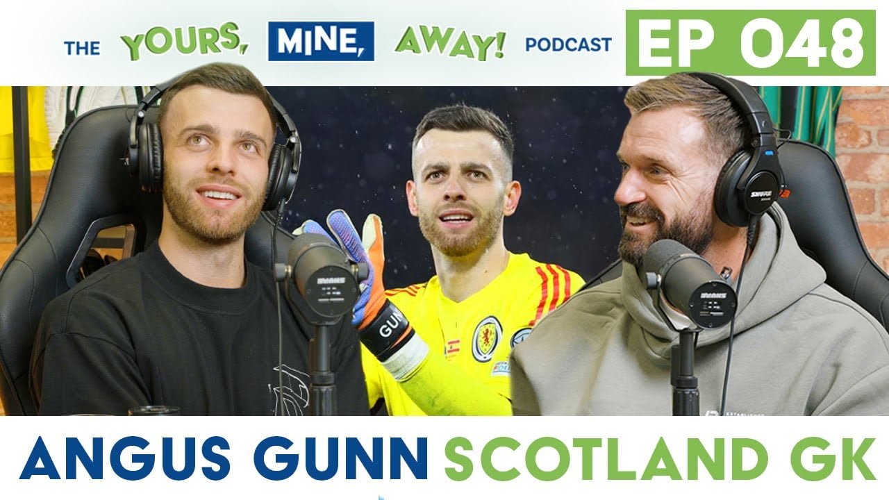 Norwich GK Angus Gunn on The Yours, Mine, Away! Podcast Episode #48