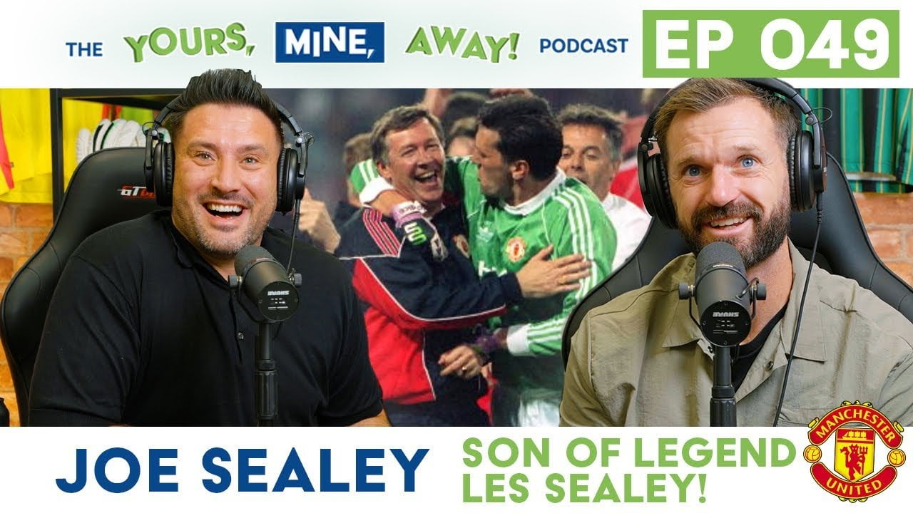 Joe Sealey Son Of Manu Legend on The Yours, Mine, Away! Podcast Episode #49