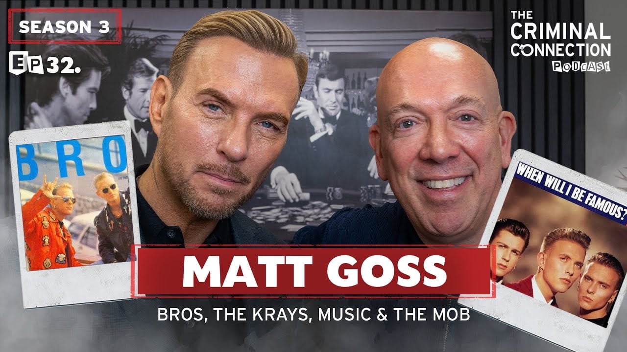 Matt Goss (Bros) on The Criminal Connection Podcast EP #32